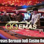 Kenalilah Proses Bermain Judi Casino Online Terbaik
