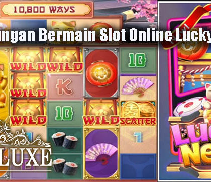 Keuntungan Bermain Slot Online Lucky Neko